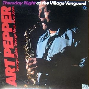 ART PEPPER / アート・ペッパー / サーズデイ･ナイト･アット･ザ･ヴィレッジ･ヴァンガード