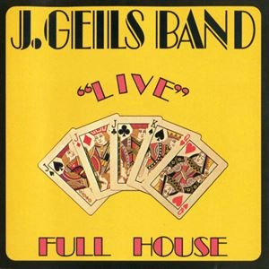 J. GEILS BAND / J・ガイルズ・バンド / フル･ハウス