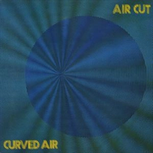 CURVED AIR / カーヴド・エア / エア･カット