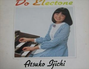 ATSUKO IJICHI / 伊地知温子 / DO ELECTONE
