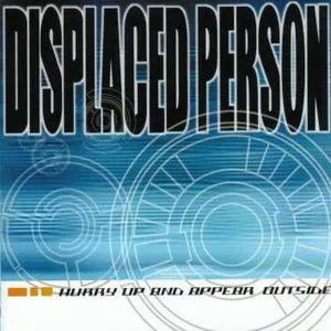 DISPLACED PERSONS / ディスプレイスド・パーソン / ハリ-アツプアンドアピアアウトサイ