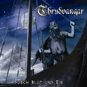 THRUDVANGAR / DURCH BLUT UND EIS