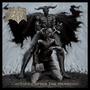 SAVAGE DEATH / CRUCIFIED AFTER THE GENOCIDE
