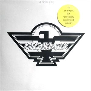GRANMAX / NINTH ALIVE