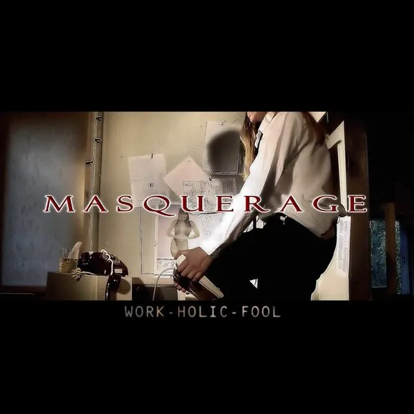 MASQUERAGE / WORK HOLIC FOOL