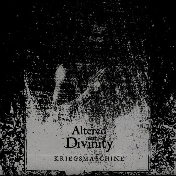 KRIEGSMASCHINE / ALTERED STATES OF DIVINITY