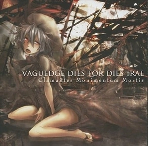 VAGUEDGE DIES FOR DIES IRAE / CLAMANTES MONIMENTUM MORTIS
