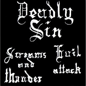 DEADLY SIN / デッドリー・シン / SCREAMS AND THUNDER / EVIL ATTACK