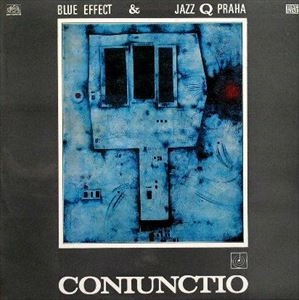 BLUE EFFECT & JAZZ Q PRAHA / ブルー・エフェクト・アンド・ジャズ・Q・プラハ / CONIUNCTIO