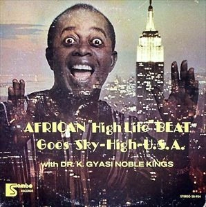 DR. K. GYASI / AFRICAN ''HIGHT LIFE BEAT'' GOES SKY-HIGH-U.S.A.