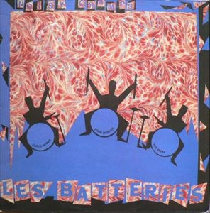 LES BATTERIES / レ・バトリー / NOISY CHAMPS