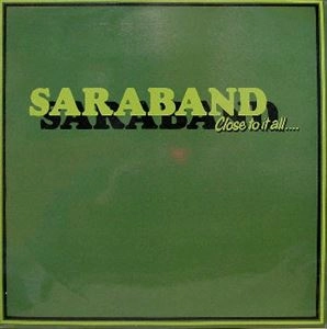 SARABAND / サラバンド / CLOSE TO IT ALL