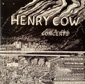 HENRY COW / ヘンリー・カウ / CONCERTS