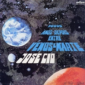 JOSE CID / ジョセ・シッド / 10000 ANOS DEPOIS ENTRE VENUS E MARTE
