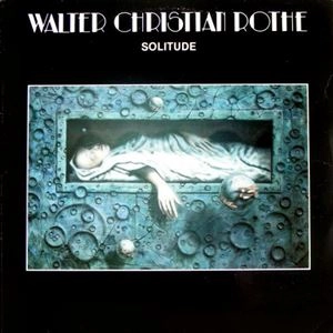 WALTER CHRISTIAN ROTHE / SOLITUDE