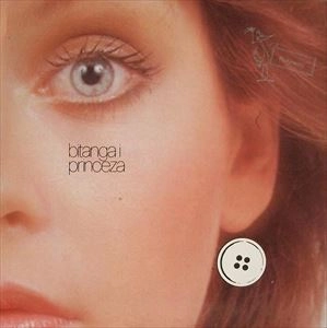 BIJELO DUGME / ビエロ・ドゥグメ / BITANGA I PRINCEZA