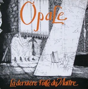 OPALE (PROGRE) / LA DERNIERE TOILE DU MAITRE