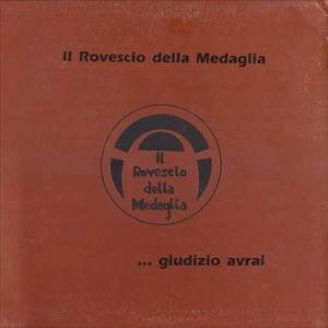 IL ROVESCIO DELLA MEDAGLIA / ロヴェッショ・デッラ・メダーリャ / ...GIUDIZIO AVRAI