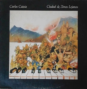 CARLOS CUTAIA / カルロス・クタイア / CIUDAD DE TONOS LEJANOS