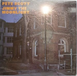 PETE SCOTT / JIMMY THE MOONLIGHT