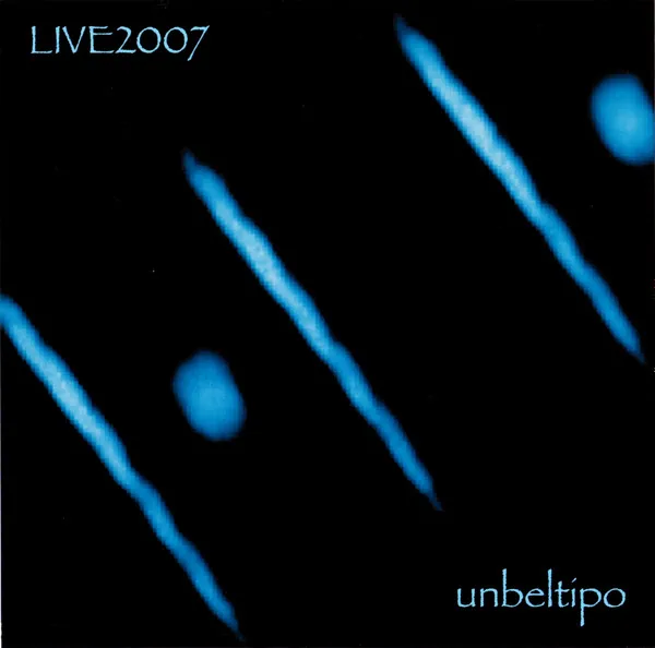 UNBELTIPO / ウンベルティポ / ライブ2007