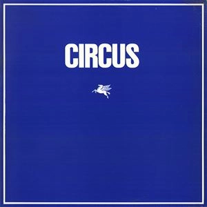 CIRCUS (PROG: UK 60'S) / サーカス / CIRCUS