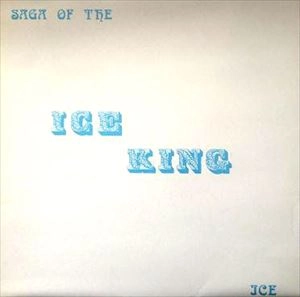 ICE (PROGRE) / SAGA OF THE ICE KING