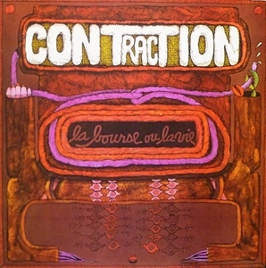 CONTRACTION / コントラクション / LA BOURSE OU LA VIE