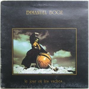 EMMANUEL BOOZ / エマニュエル・ブーズ / LE JOUR OU LES VACHES