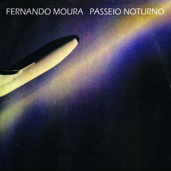 FERNANDO MOURA / フェルナンド・モウラ / PASSEIO NOTURNO
