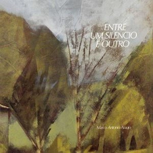 MARCO ANTONIO ARAUJO / ENTRE UM SILENCIO E OUTRO