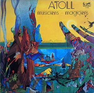 ATOLL / アトール / MUSICIENS MAGICIENS
