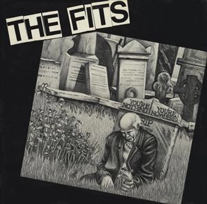 FITS / フィッツ / YOU'RE NOTHING YOU'RE NOWHERE
