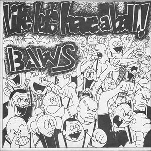 バウズ EP『Like let`s have a ball!!』 ADK LIKE LET'S HAVE A BALL / BAWS / パンク | ディスクユニオン