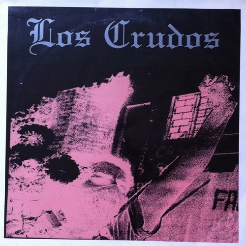 LOS CRUDOS / 1991-1995 LOS PRIMEROS GRITOS