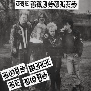 BRISTLES / ブリストルズ / BOYS WILL BE BOYS