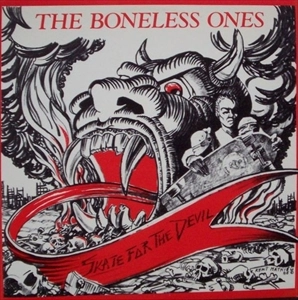BONELESS ONES / SKATE FOR THE DEVIL