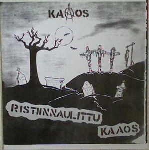 KAAOS / RISTIINNAULITTU KAAOS