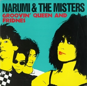 NARUMI & THE MISTERS / GROOVIN' QUEEN AND FRIENDS