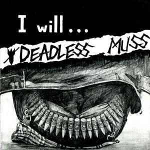 DEADLESS MUSS / デッドレスマス / I Will ...