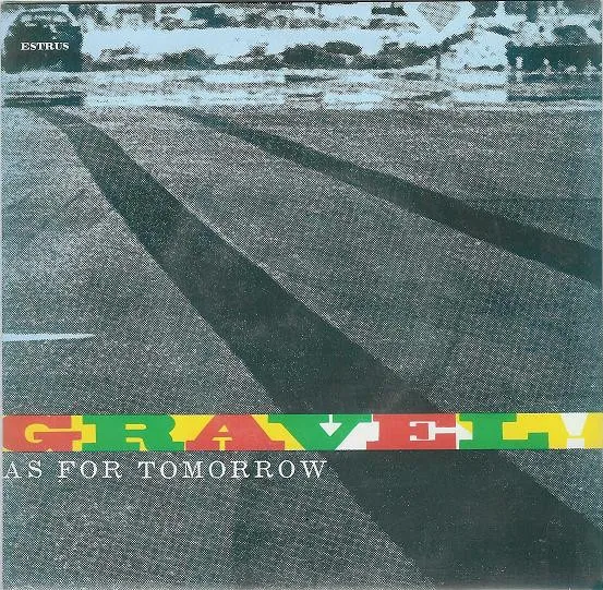 GRAVEL / AS FOR TOMORROW