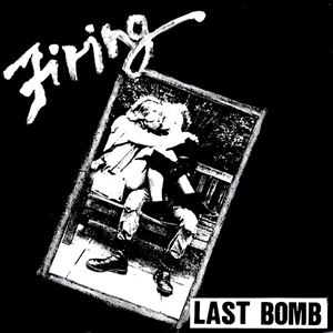 LAST BOMB / ラストボム / Firing