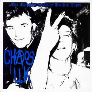 CHAOS U.K / CHIPPING SODBURY BONFIRE TAPES