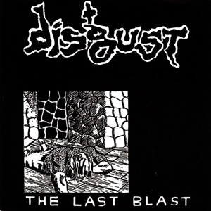 DISGUST (80'S HARDCORE/GERMANY) / LAST BLAST