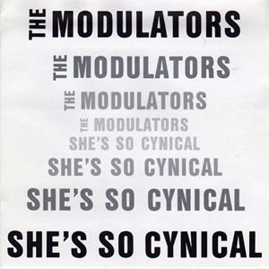 MODULATORS / モジュレーターズ / SHE'S SO CYNICAL
