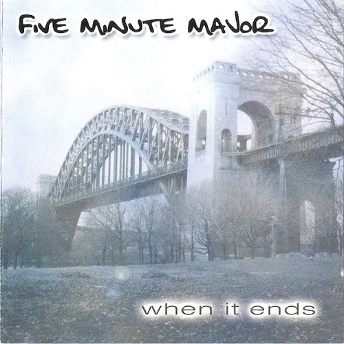 FIVE MINUTE MAJOR / WHEN IT ENDS