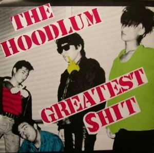 HOODLUM (JPN / 80'S PUNK) / GREATEST SHIT