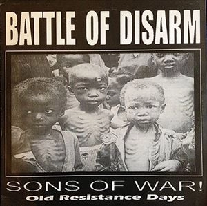 BATTLE OF DISARM / SONS OF WAR OLD RESISTANCE DAYS