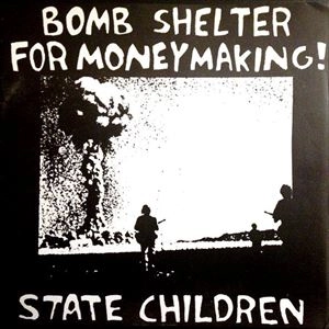 STATE CHILDREN / BOMB SHELTER FOR MONEY MAKING