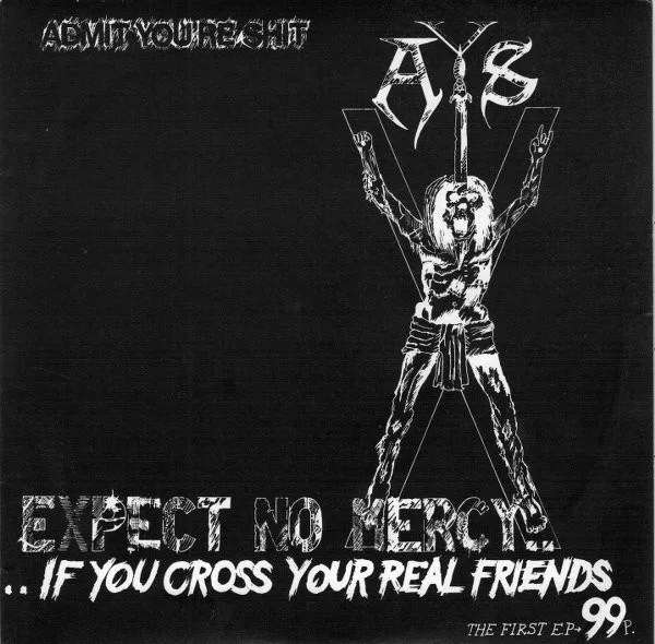 ADMIT YOU'RE SHIT / アドミットユアーシット / EXPECT NO MERCY